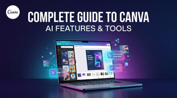Complete Guide to Canva: AI Features and Tools