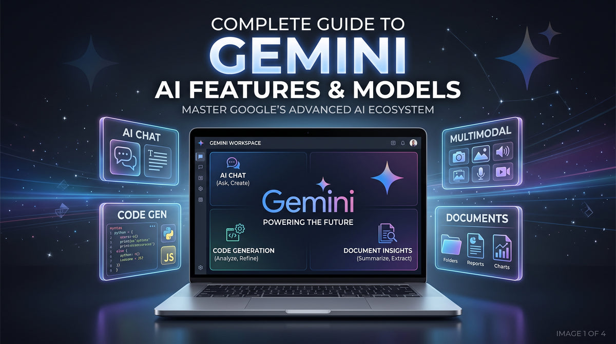 Complete Guide to Gemini: AI Features and Models