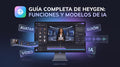 La Guía completa de HeyGen: funciones y herramientas de IA